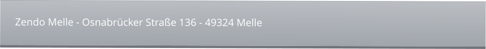 Zendo Melle - Osnabrücker Straße 136 - 49324 Melle